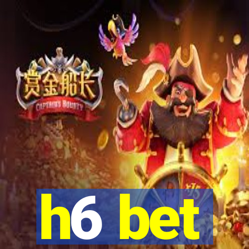 h6 bet